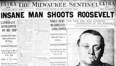 When Teddy Roosevelt survived a shooting and assassination attempt in Milwaukee