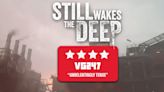 Still Wakes the Deep review: A showcase of immense talent and genius bogged down by obligatory horror tropes