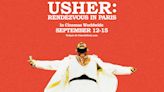 Concert Film ‘Usher: Rendezvous In Paris’ to Hit Theaters in September