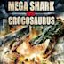 Mega Shark Versus Crocosaurus