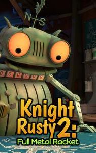 Knight Rusty 2: Full Metal Racket