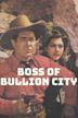 Boss of Bullion City