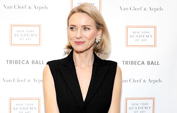 Naomi Watts Recalls Audition Where She Made Out With a ‘Very Well-Known Actor’ and Didn’t Hear ‘Cut’