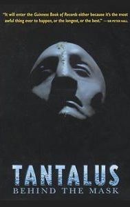 Tantalus: Behind the Mask
