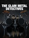 The Glam Metal Detectives