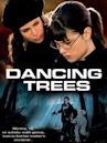 Dancing Trees