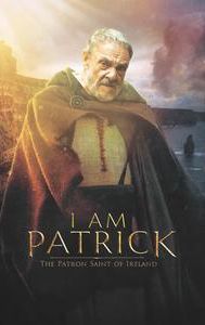 I Am Patrick: The Patron Saint of Ireland