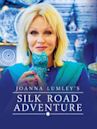 Joanna Lumley's Silk Road Adventure
