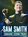 Sam Smith: Dreams Come True