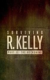 Surviving R. Kelly Part II: The Reckoning