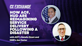 CX Exchange 2024: ACF’s Natalie Grant, HUD’s Joe Carter on ‘trauma-informed’ service delivery