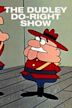 The Dudley Do-Right Show