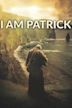 I Am Patrick: The Patron Saint of Ireland