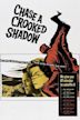 Chase a Crooked Shadow