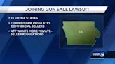 Iowa joins 20 other states in a lawsuit over private firearm sales regulations