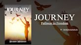 "Journey: Pathway to Freedom" Unveils a Story of Love, Resilience, and Personal Transformation by Sharon Holburn - LA Weekly