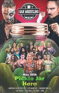 Bar Wrestling 36: Pickle Jar Hero