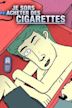 Je sors acheter des cigarettes