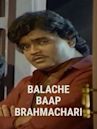 Balache Baap Brahmachari