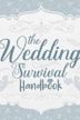 The Wedding Survival Handbook