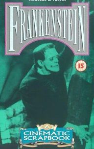 Frankenstein: A Cinematic Scrapbook