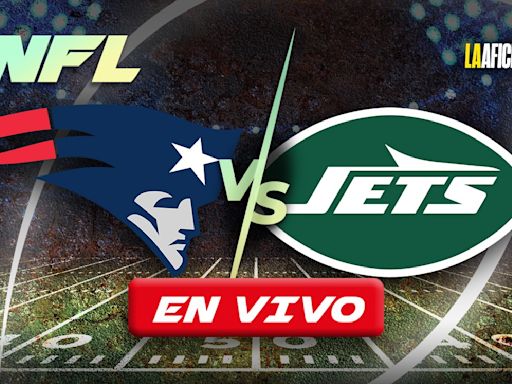 Patriots vs Jets EN VIVO | Partido de de la NFL HOY