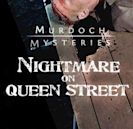 Murdoch Mysteries: Nightmare on Queen Street