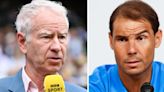 John McEnroe blasts French Open's Rafael Nadal decision - 'Doesn't make sense'