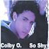 Colby O So Shy