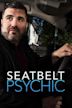 Seatbelt Psychic