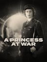 A Princess at War