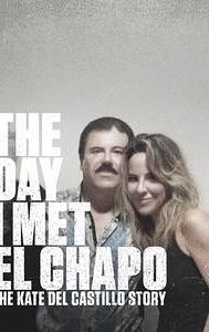 The Day I Met El Chapo: The Kate del Castillo Story