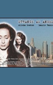 Strange as Angels