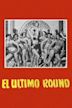 El último round