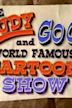 The Rudy and Gogo World Famous Cartoon Show
