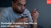 Psychology of comfort food: Why we crave certain foods | Videos - Times of India Videos