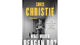 Chris Christie's next book, coming in February, asks 'What Would Reagan Do?'