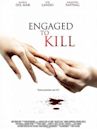 Engaged to Kill