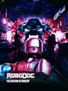 RoboDoc: The Creation of RoboCop