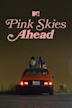 Pink Skies Ahead