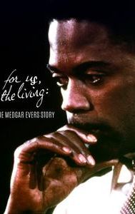 For Us, the Living: The Medgar Evers Story