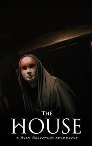 The House: A Hulu Halloween Anthology