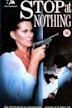 Stop at Nothing (1991 film)