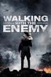 Unter Feinden – Walkin with the Enemy