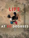 Life at 50 Degrees