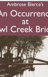 An Occurrence at Owl Creek Bridge