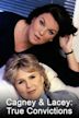 Cagney & Lacey: True Convictions