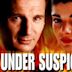 Under Suspicion