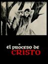 El proceso de Cristo