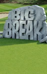 The Big Break